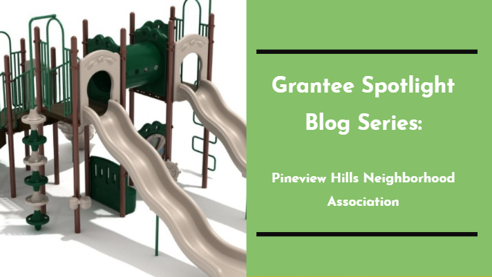 Grantee Spotlight Blog Series: Pineview Hills Neighborhood Association