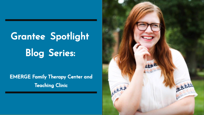 Grantee Spotlight Blog Series: EMERGE Family Therapy Center and Teaching Clinic
