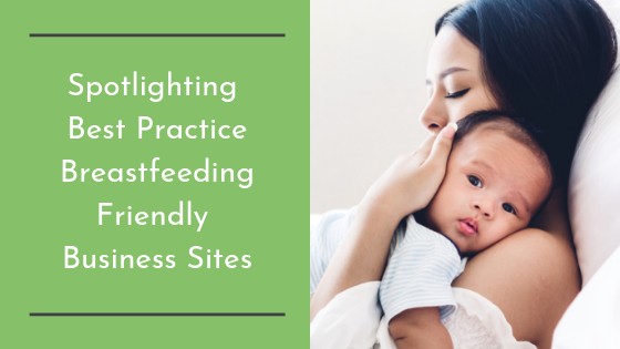 Spotlighting Best Practice Breastfeeding Friendly Business Site