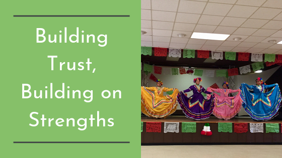 Building Trust, Building on Strengths