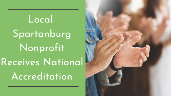 Local Spartanburg Nonprofit Receives National Accreditation