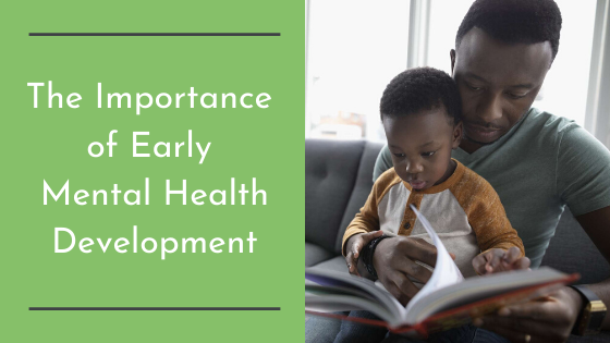 The Importance of Early Mental Health Development