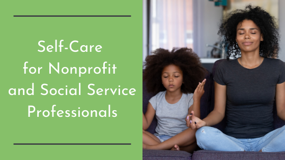 Self-Care for Nonprofit and Social Service Professionals
