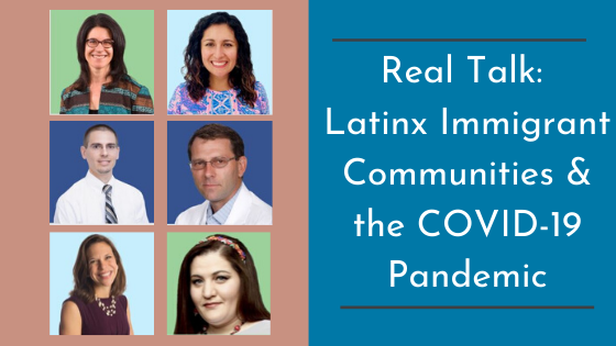 Real Talk: Latinx Immigrant Communities and the COVID-19 Pandemic