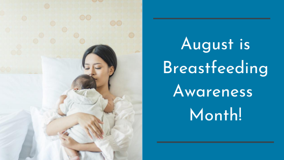 August is Breastfeeding Awareness Month!