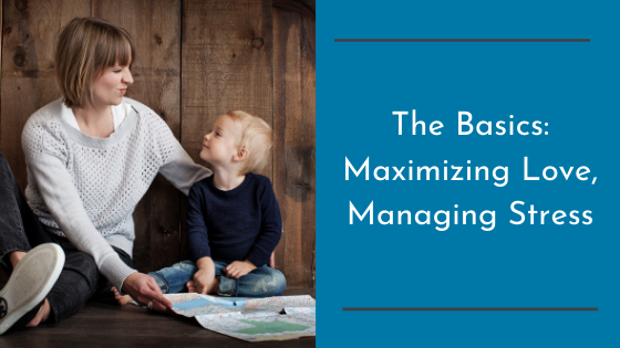 The Basics: Maximizing Love, Managing Stress