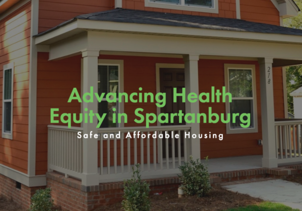 Advancing Health Equity in Spartanburg: Safe and Affordable Housing