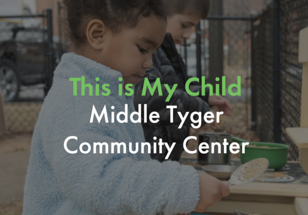 This is My Child: Middle Tyger Community Center