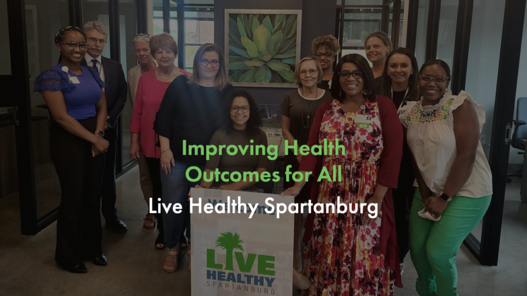 Live Healthy Spartanburg: Improving Health Outcomes for All